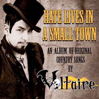 Voltaire - Hate Lives in a Small Town