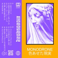Monodrone - 色あせた現実 (Faded Reality)