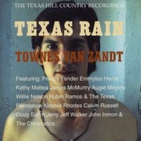Townes Van Zandt - Texas Rain (The Texas Hill Country Recordings)