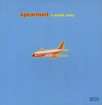 Spearmint - A Week Away