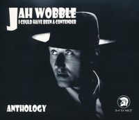 Jah Wobble - I Could Have Been a Contender - Anthology