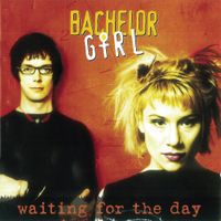 Bachelor Girl - Waiting for the Day
