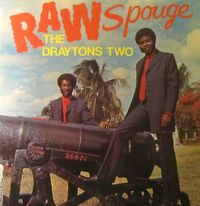 The Draytons Two - Raw Spouge