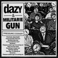 Dazy & Militarie Gun - Pressure Cooker