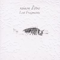 raison d'&ecirc;tre - Lost Fragments