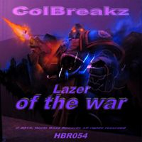 ColBreakz - Lazer of The War