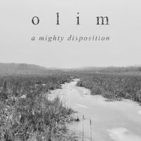 Olim - A Mighty Disposition