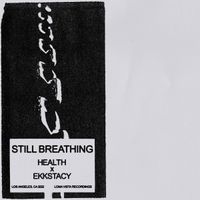 HEALTH & EKKSTACY - STILL BREATHING