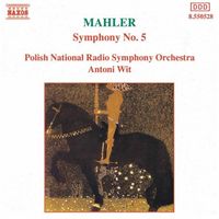 Polish National Radio Symphony Orchestra / Antoni Wit - Mahler: Symphony No. 5
