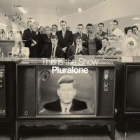 Pluralone - This is The Show