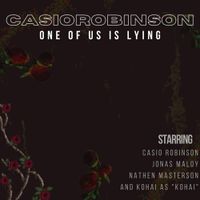 CasioRobinson - One Of Us Is Lying