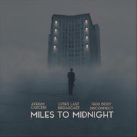 Atrium Carceri, Cities Last Broadcast, God Body Disconnect - Miles to Midnight