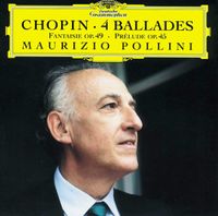 Maurizio Pollini - Chopin: 4 Ballades; Fantaisie, Op. 49; Pr&eacute;lude, Op. 45