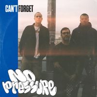 No Pressure - Can't Forget