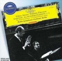 Radio-Symphonie-Orchester Berlin / Ferenc Fricsay / G&eacute;za Anda - Bart&oacute;k: Klavierkonzerte 1-3