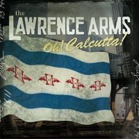 The Lawrence Arms - Oh! Calcutta!
