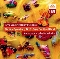 Royal Concertgebouw Orchestra & Mariss Jansons - Dvořák: Symphony No. 9 (