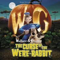 Julian Nott, Rupert Gregson-Williams, James Dooley, Lorne Balfe & Alastair King - Wallace & Gromit: The Curse of the Were-Rabbit