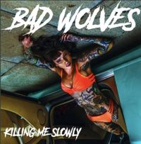 Bad Wolves - Killing Me Slowly