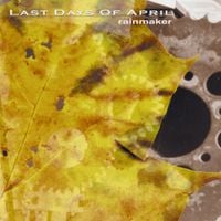 Last Days of April - Rainmaker