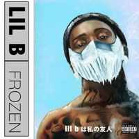 Lil B - FROZEN !