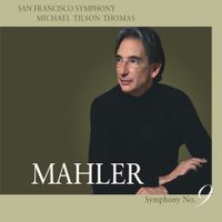 San Francisco Symphony / Michael Tilson Thomas - Mahler: Symphony No. 9