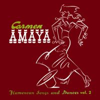 Carmen Amaya - Flamencan Songs and Dances Vol. 2