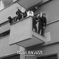 Gianni Bismark - Bravi Ragazzi