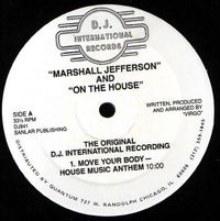 Marshall Jefferson & On The House - Move Your Body - House Music Anthem