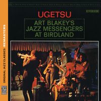 Art Blakey & The Jazz Messengers - Ugetsu: Art Blakey's Jazz Messengers at Birdland