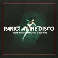Panic! at the Disco - Don't Threaten Me with a Good Time