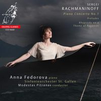 Anna Fedorova, Sinfonieorchester St. Gallen & Modestas Pitrėnas - Piano Concerto No. 1; Preludes; Rhapsody on a Theme of Paganini