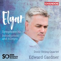 Doric String Quartet, BBC Symphony Orchestra & Edward Gardner - Elgar: Symphony No. 1; Introduction and Allegro