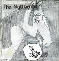 Nightingales - Use Your Loaf