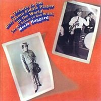 Merle Haggard - A Tribute to the Best Damn Fiddle Player in the World (Or, My Salute to Bob Wills)
