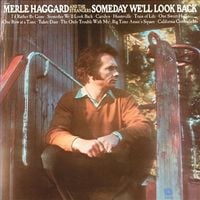 Merle Haggard - Someday We'll Look Back