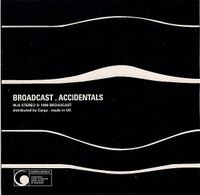 Broadcast - Accidentals / We've Got Time