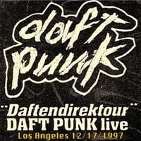 Daft Punk - Alive 1997: Daftendirektour @ Mayan, Los Angeles