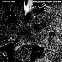 The Dance - Dance For Your Dinner