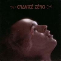 Gravit&eacute; Z&eacute;ro - Gravit&eacute; Z&eacute;ro