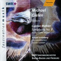 SWR Sinfonieorchester / Michael Gielen - Symphony No. 8 / Die Jakobsleiter