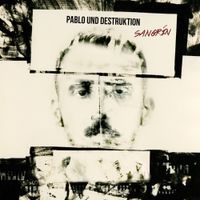 Pablo Und Destruktion - Sangr&iacute;n
