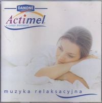 [unknown artist] - Actimel: Muzyka relaksacyjna