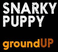 Snarky Puppy - Ground Up