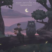 Dimension 32 - Silent Emotions Pt.2