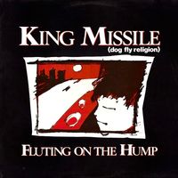 King Missile - Fluting on the Hump