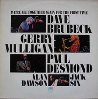 Dave Brubeck, Gerry Mulligan & Paul Desmond - We're All Together Again for the First Time