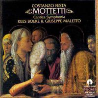 Cantica Symphonia / Kees Boeke / Giuseppe Maletto - Mottetti