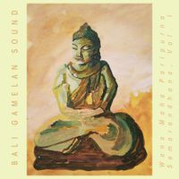 Bali Gamelan Sound - Wana Maha Paripurna, Semarandhana Vol. I