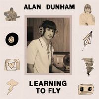 Alan Dunham - Learning To Fly